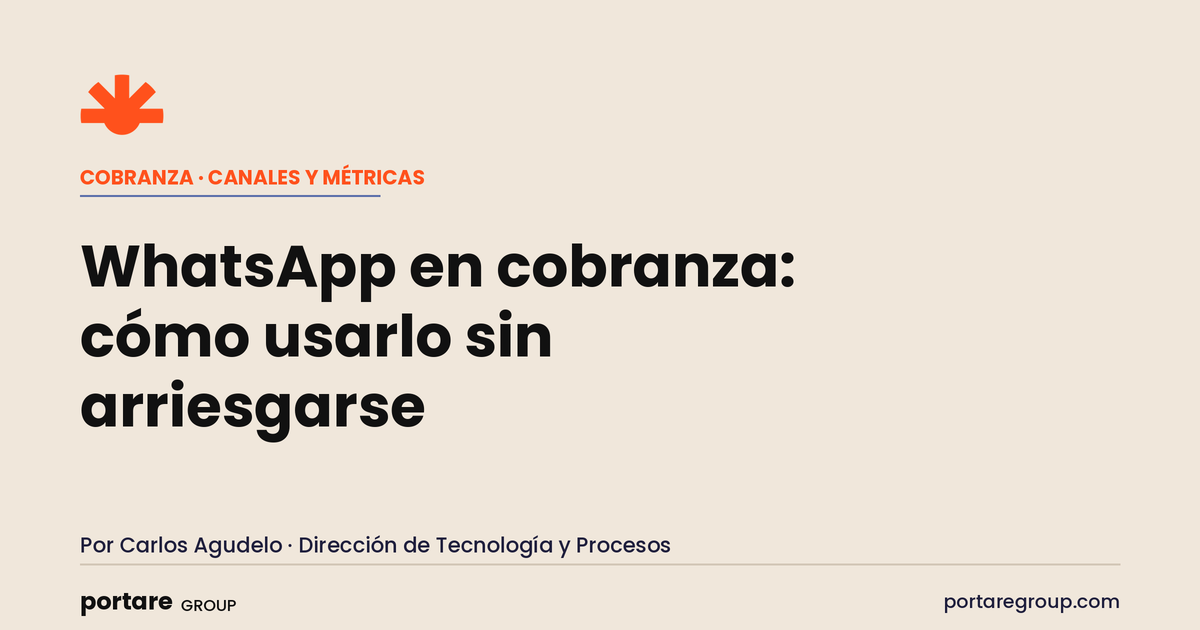 WhatsApp en cobranza: cómo usarlo sin arriesgarse